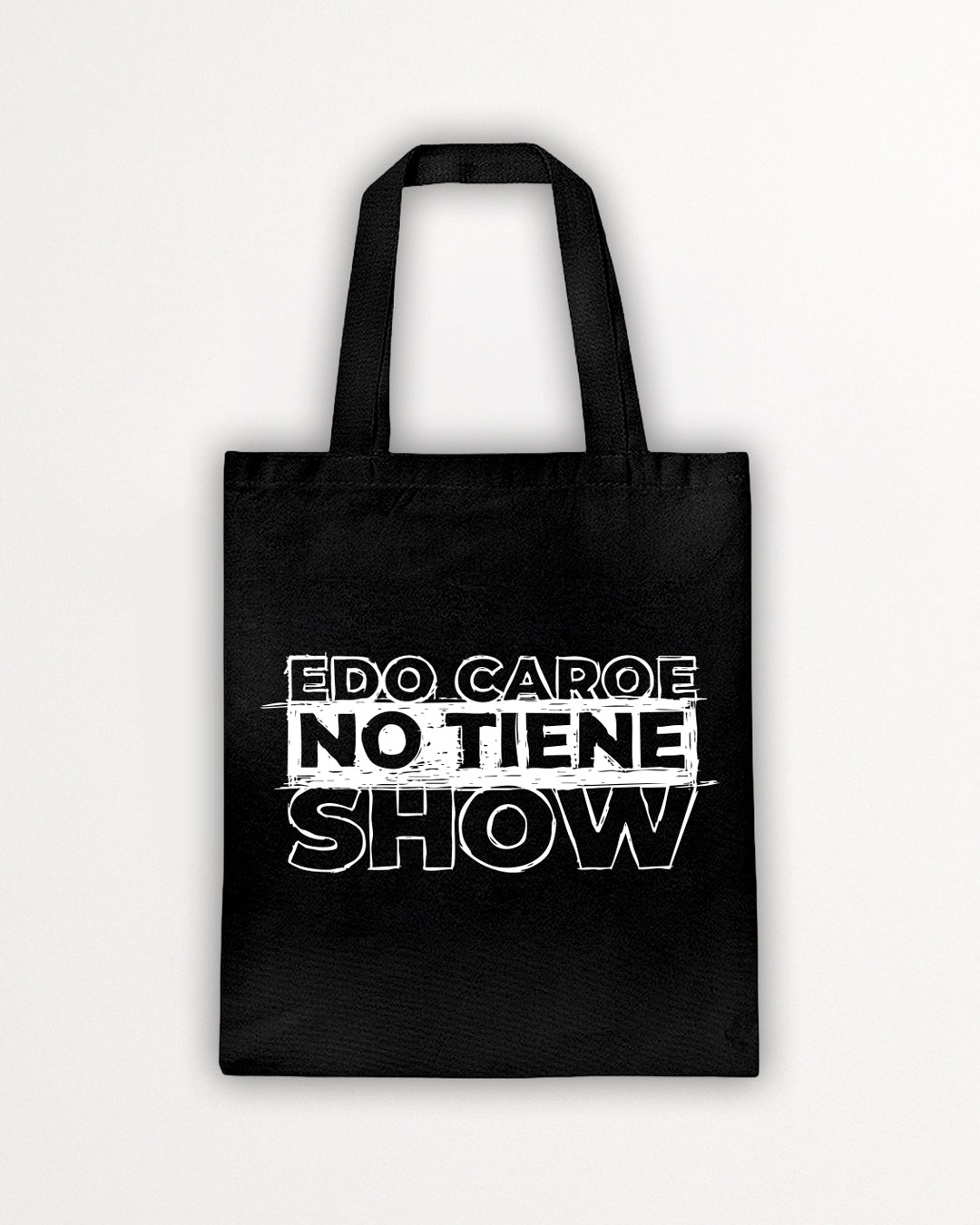 TOTE BAG "EDO NO TIENE SHOW"